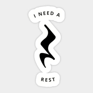 I need a rest Musician Funny Music Humor Sticker